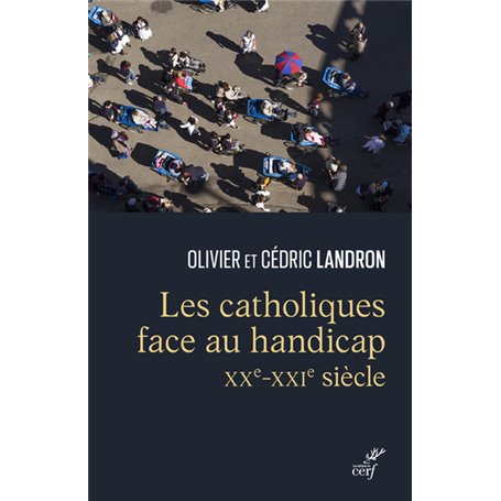 Les catholiques face au handicap - XXe-XXIe siècle