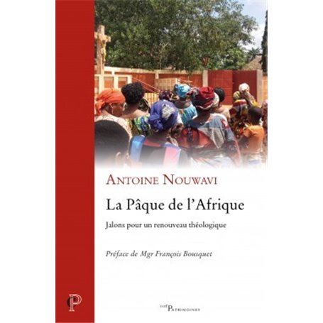 La Pâque de l'Afrique. Jalons pour un renouveau théologique