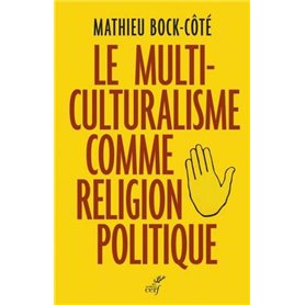 Le multiculturalisme comme religion politique