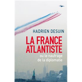 La France atlantiste ou le naufrage de la diplomatie