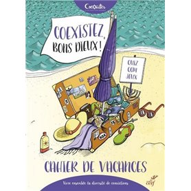 Coexistez, bons dieux ! Cahier de vacances