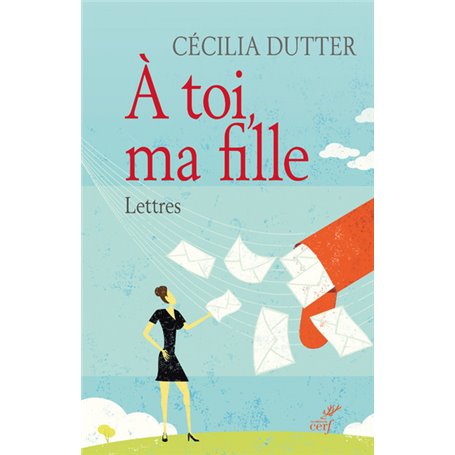 A toi, ma fille - Lettres