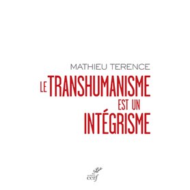 Le transhumanisme est un intégrisme