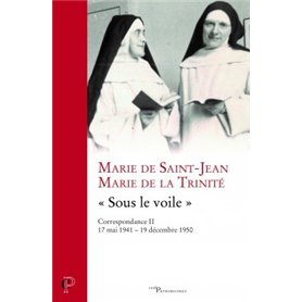 Correspondance Marie de la Trinité - Marie de Saint-Jean (Volume II)