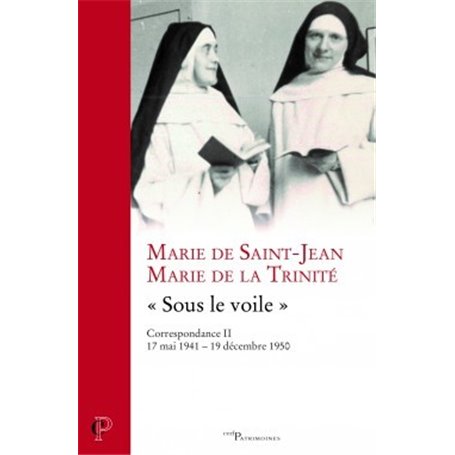 Correspondance Marie de la Trinité - Marie de Saint-Jean (Volume II)