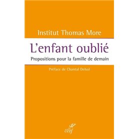 L'enfant oublié - Propositions pour la famille de demain