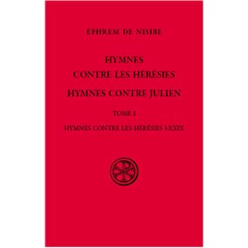 Hymnes contre les hérésies, hymnes contre Julien - tome 1