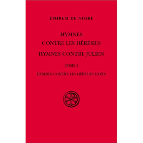 Hymnes contre les hérésies, hymnes contre Julien - tome 1