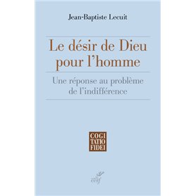 Le désir de Dieu pour l'homme - Une réponse au problème de l'indifférence