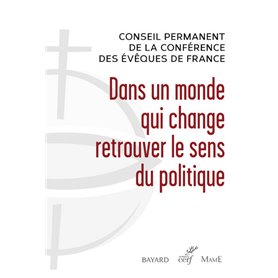 Dans un monde qui change retrouver le sens du politique