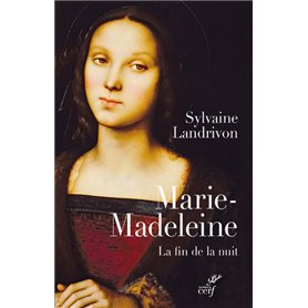 Marie-Madeleine. La fin de la nuit