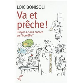 Va et prêche ! Croyons-nous encore en l'homélie ?