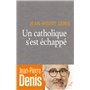 Un catholique s'est échappé