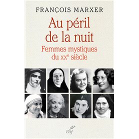 Au péril de la nuit - Femmes mystiques du XXème siècle