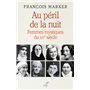 Au péril de la nuit - Femmes mystiques du XXème siècle