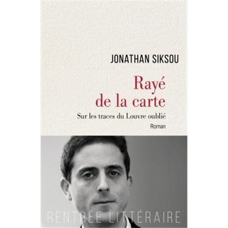 Rayé de la carte - Sur les traces du Louvre oublié