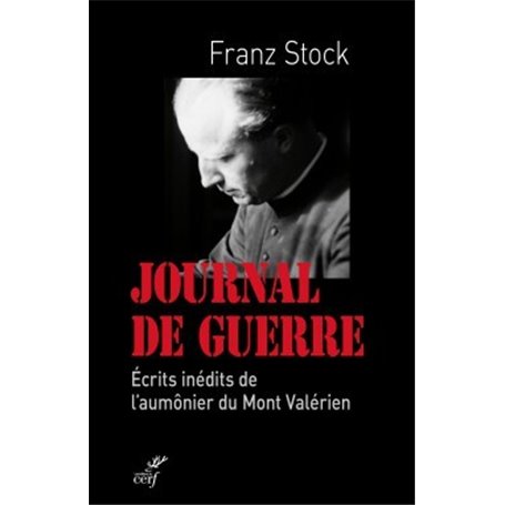 Journal de guerre 1942-1947 Ecrits inédits de l'aumônier du Mont Valérien