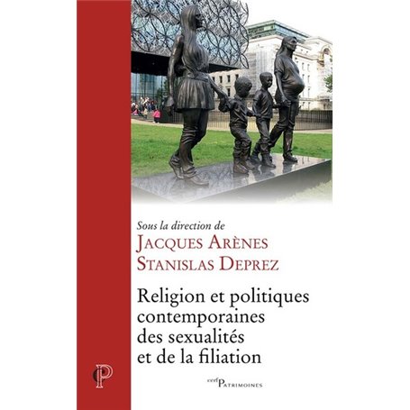 Religion et politiques contemporaines des sexualités et de la filiation