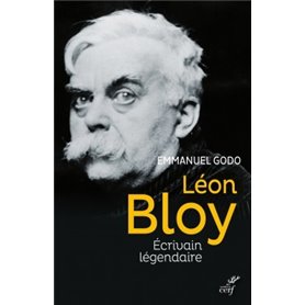 Léon Bloy - Ecrivain légendaire