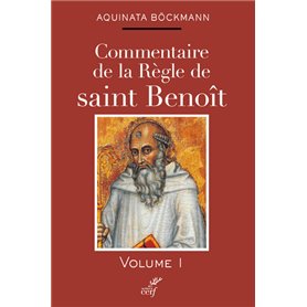 Commentaire de la règle de saint Benoît (tome 1)