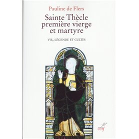 Sainte Thècle, première vierge et martyre