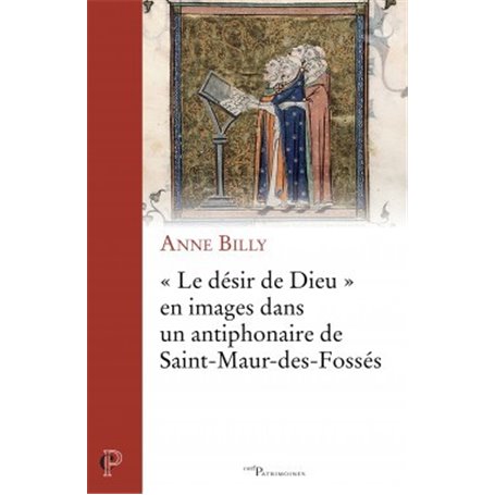 Le désir de Dieu en images dans un antiphonaire de Saint-Maur-des-Fossés