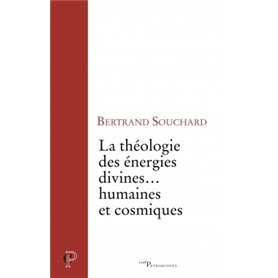 La théologie des énergies divines... humaines et cosmiques