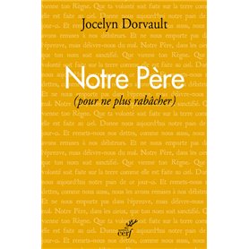 Notre Père (pour ne plus rabâcher)