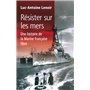 Résister sur les mers - Une histoire de la Marine française libre