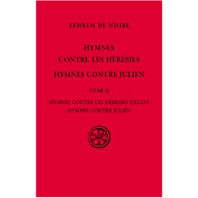 Hymnes contre les hérésies - Hymnes contre Julien - tome 2