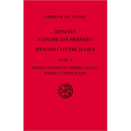 Hymnes contre les hérésies - Hymnes contre Julien - tome 2