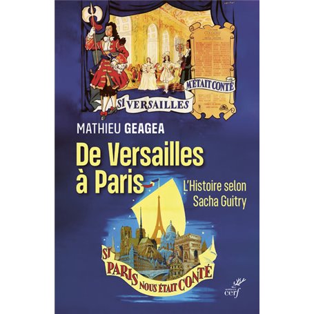 De Versailles à Paris - L'histoire selon Sacha Guitry