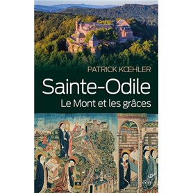 Sainte-Odile. Le mont et les grâces