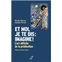 Et moi, je te dis : imagine !