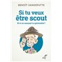 Si tu veux être scout - Et si on essayait la spiritualité ?