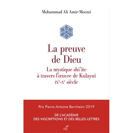 La preuve de Dieu. La mystique shi'ite à travers l'oeuvre de Kulaynî