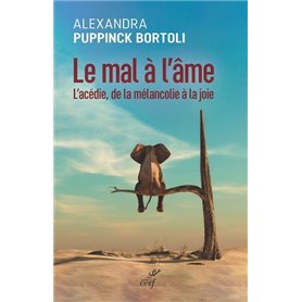 Le mal à l'âme - L'acédie, de la mélancolie à la joie