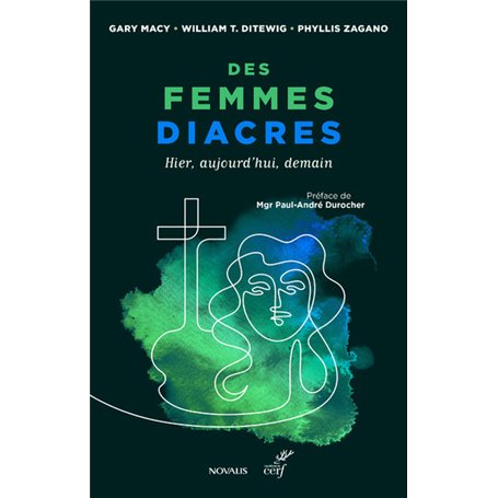 Des femmes diacres - Hier, aujourd'hui, demain