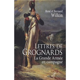 Lettres de Grognards - La Grande Armée en campagne