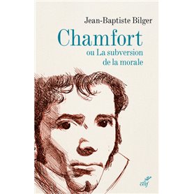 Chamfort ou La subversion de la morale