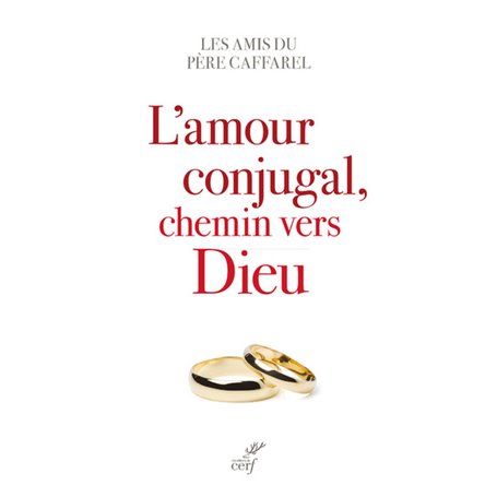 L'amour conjugal, chemin vers Dieu