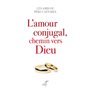 L'amour conjugal, chemin vers Dieu