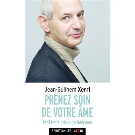 Prenez soin de votre âme - Petit traité d'écologie intérieure