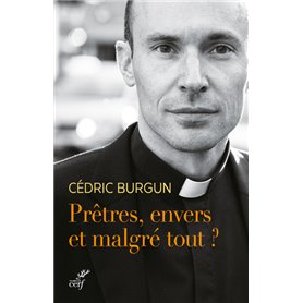 Prêtre envers et malgré tout ?