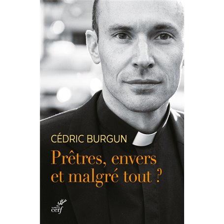 Prêtre envers et malgré tout ?