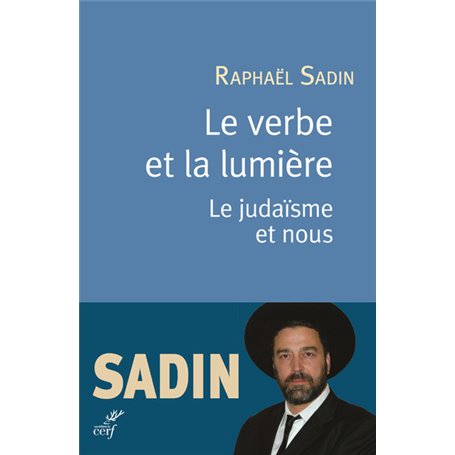 Le verbe et la lumière - Le judaïsme et nous