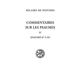 Commentaires sur les Psaumes - IV - (Psaumes 67-69 et 91)