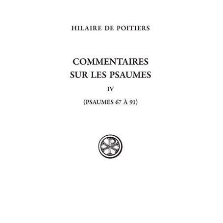 Commentaires sur les Psaumes - IV - (Psaumes 67-69 et 91)