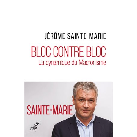 Bloc contre bloc - La dynamique du Macronisme