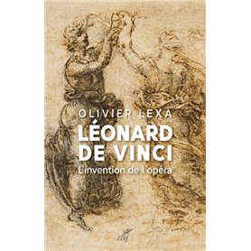 Léonard de Vinci - L'invention de l'opéra